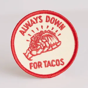 DOWN FOR TACOS PATCH